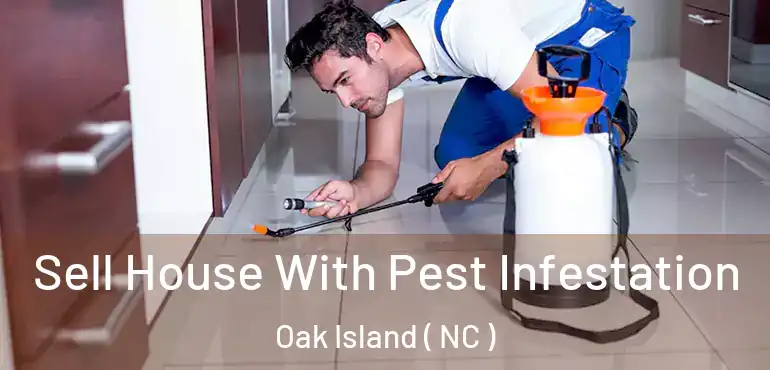  Sell House With Pest Infestation Oak Island ( NC )