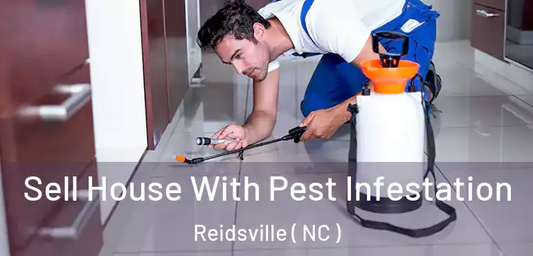  Sell House With Pest Infestation Reidsville ( NC )