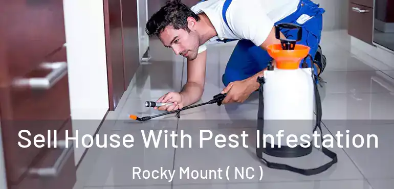  Sell House With Pest Infestation Rocky Mount ( NC )