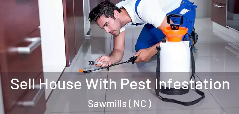  Sell House With Pest Infestation Sawmills ( NC )