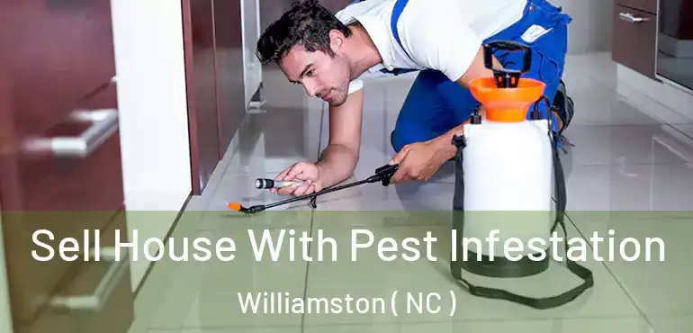  Sell House With Pest Infestation Williamston ( NC )