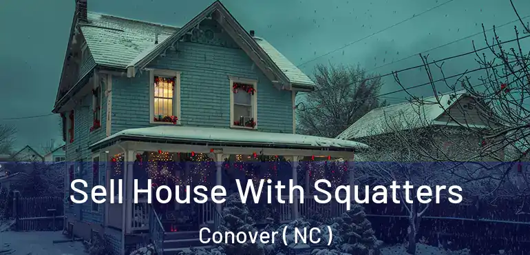  Sell House With Squatters Conover ( NC )