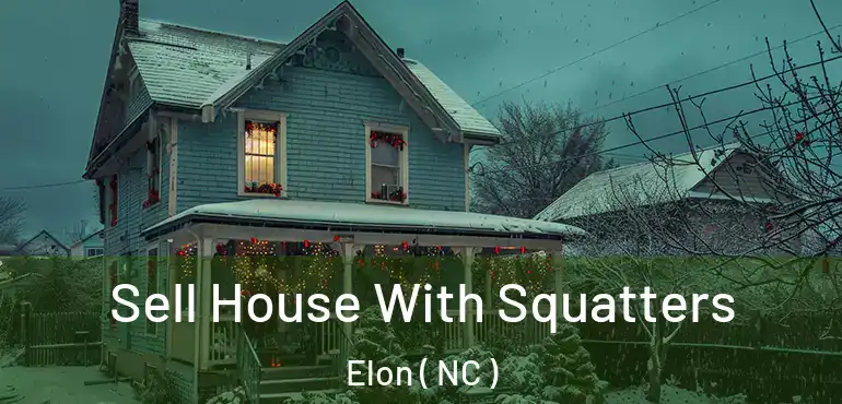  Sell House With Squatters Elon ( NC )