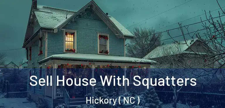  Sell House With Squatters Hickory ( NC )