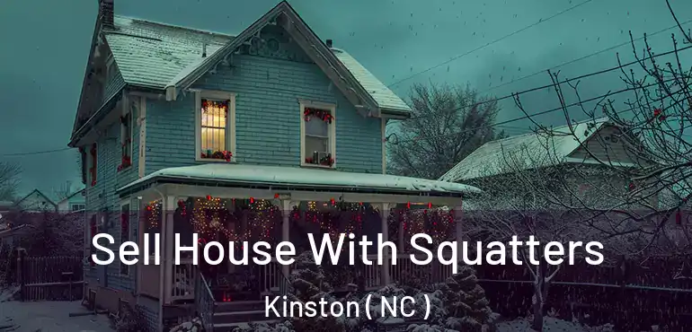  Sell House With Squatters Kinston ( NC )