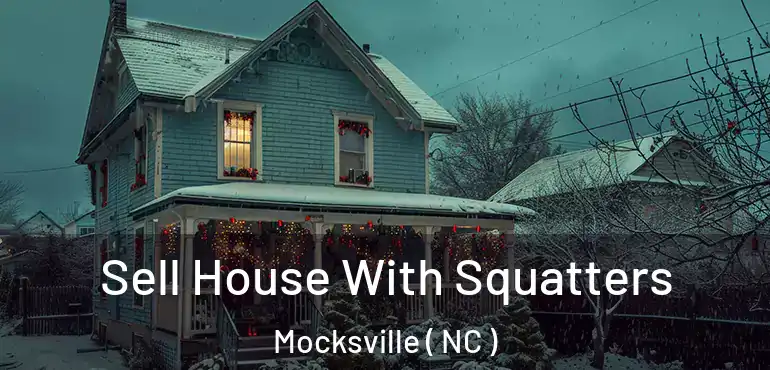  Sell House With Squatters Mocksville ( NC )