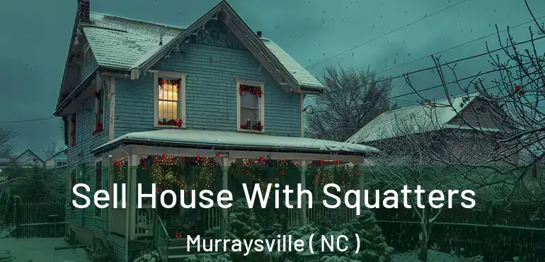  Sell House With Squatters Murraysville ( NC )