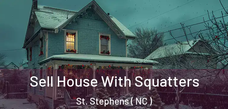 Sell House With Squatters St. Stephens ( NC )
