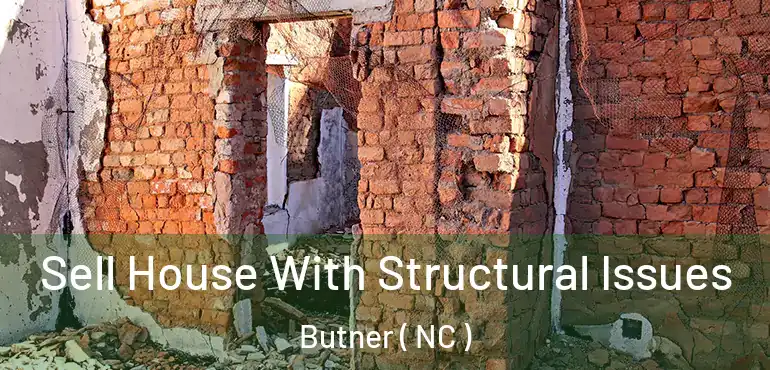  Sell House With Structural Issues Butner ( NC )