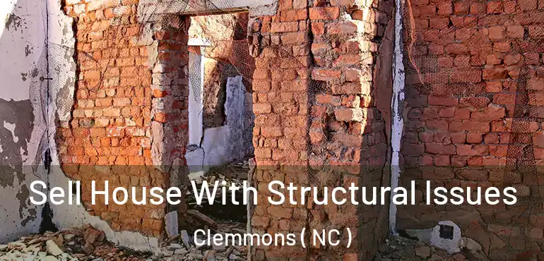  Sell House With Structural Issues Clemmons ( NC )