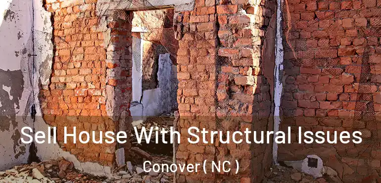  Sell House With Structural Issues Conover ( NC )