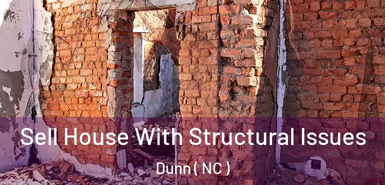  Sell House With Structural Issues Dunn ( NC )