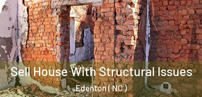  Sell House With Structural Issues Edenton ( NC )