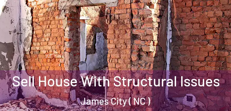  Sell House With Structural Issues James City ( NC )