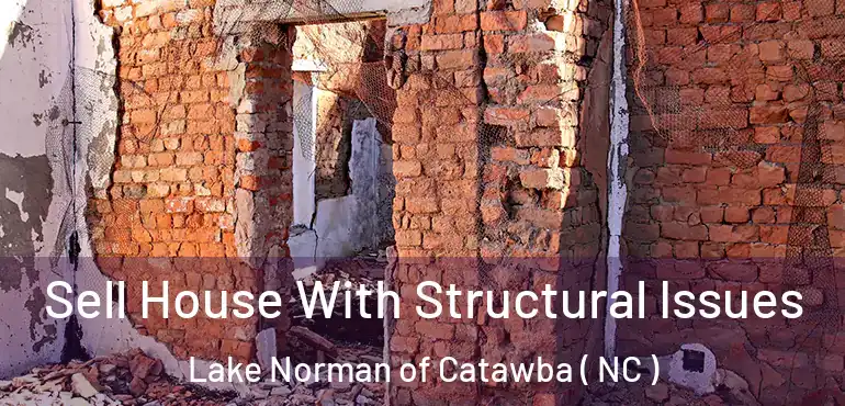  Sell House With Structural Issues Lake Norman of Catawba ( NC )