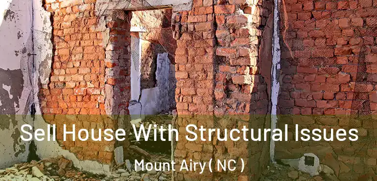  Sell House With Structural Issues Mount Airy ( NC )