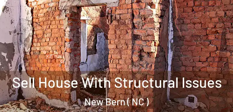  Sell House With Structural Issues New Bern ( NC )