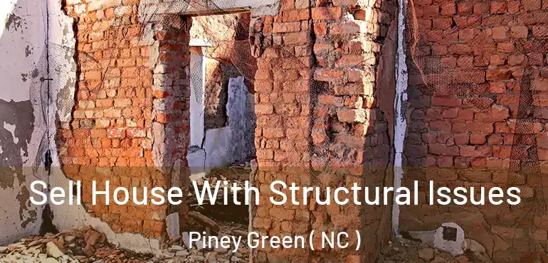  Sell House With Structural Issues Piney Green ( NC )