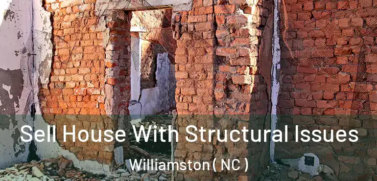  Sell House With Structural Issues Williamston ( NC )