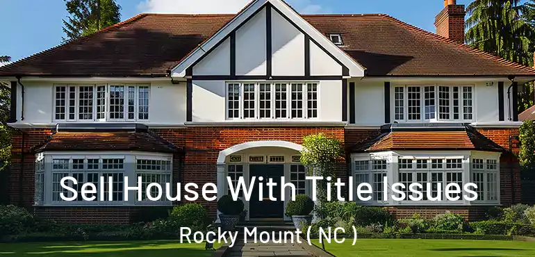  Sell House With Title Issues Rocky Mount ( NC )