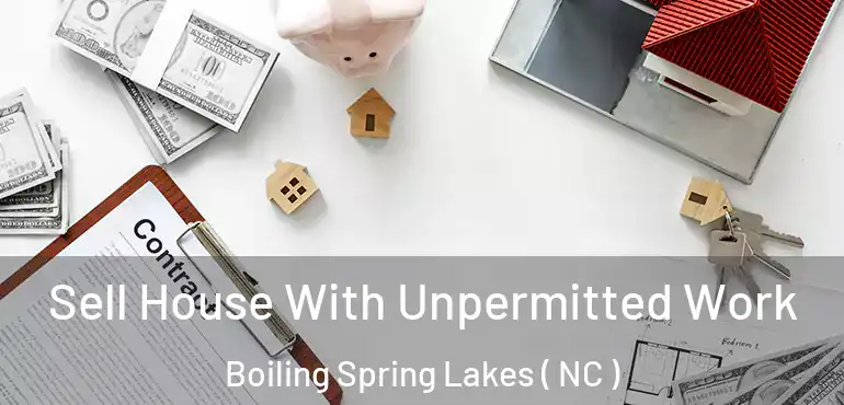  Sell House With Unpermitted Work Boiling Spring Lakes ( NC )