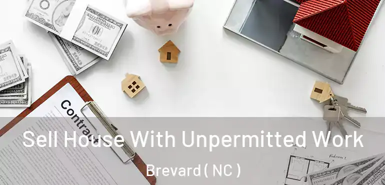  Sell House With Unpermitted Work Brevard ( NC )