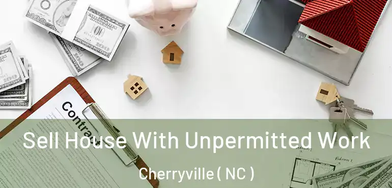  Sell House With Unpermitted Work Cherryville ( NC )