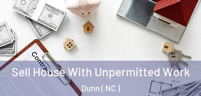 Sell House With Unpermitted Work Dunn ( NC )
