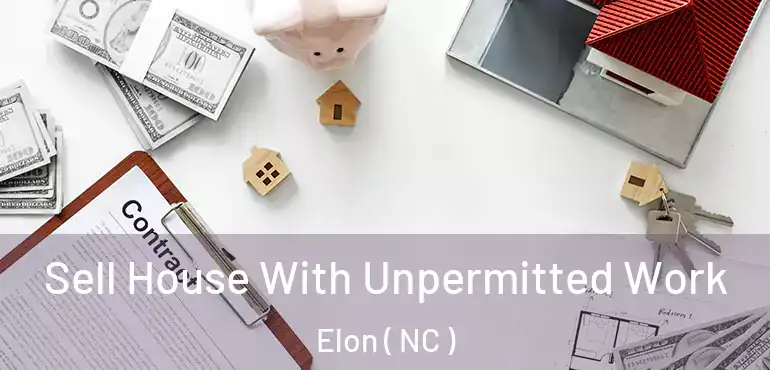  Sell House With Unpermitted Work Elon ( NC )