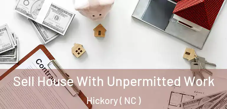  Sell House With Unpermitted Work Hickory ( NC )