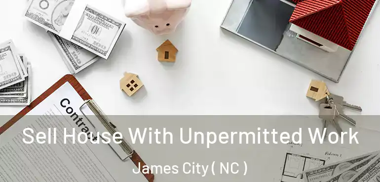  Sell House With Unpermitted Work James City ( NC )