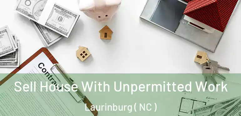  Sell House With Unpermitted Work Laurinburg ( NC )