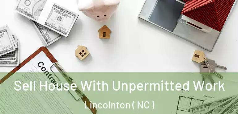  Sell House With Unpermitted Work Lincolnton ( NC )