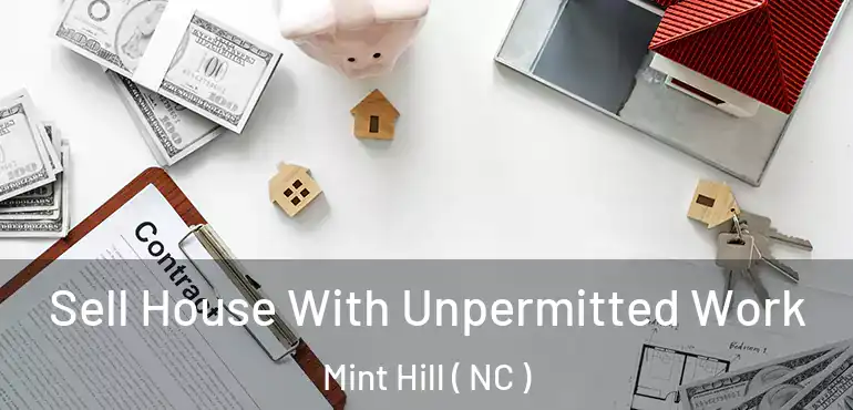  Sell House With Unpermitted Work Mint Hill ( NC )