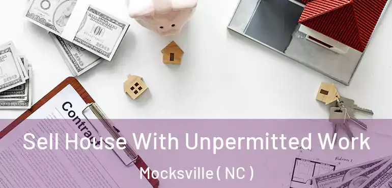 Sell House With Unpermitted Work Mocksville ( NC )