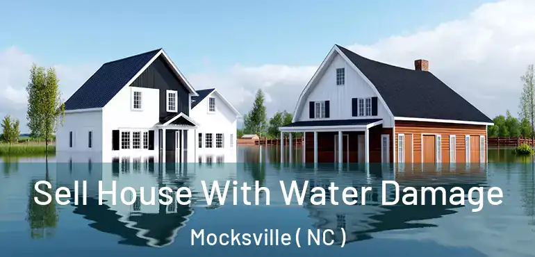  Sell House With Water Damage Mocksville ( NC )
