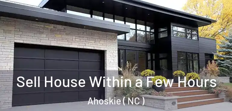  Sell House Within a Few Hours Ahoskie ( NC )