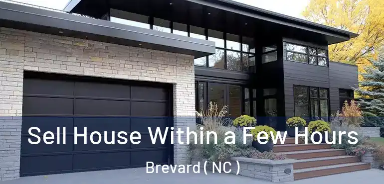  Sell House Within a Few Hours Brevard ( NC )