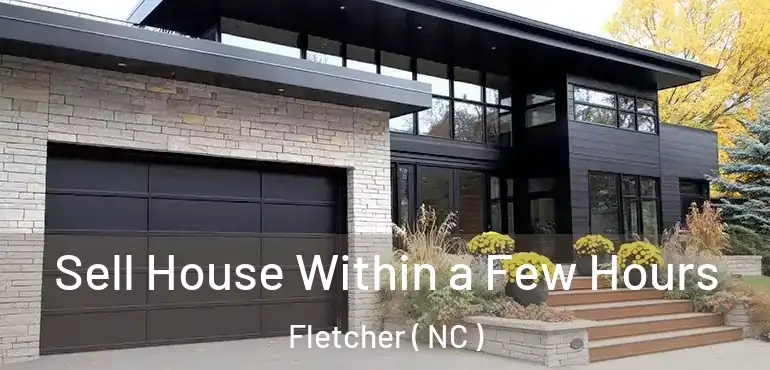  Sell House Within a Few Hours Fletcher ( NC )