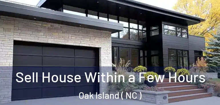  Sell House Within a Few Hours Oak Island ( NC )