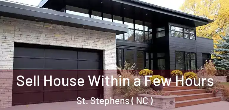  Sell House Within a Few Hours St. Stephens ( NC )