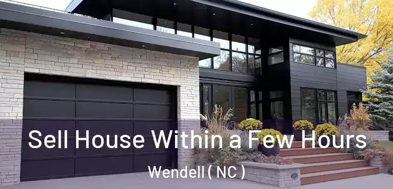  Sell House Within a Few Hours Wendell ( NC )