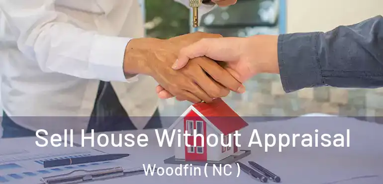  Sell House Without Appraisal Woodfin ( NC )