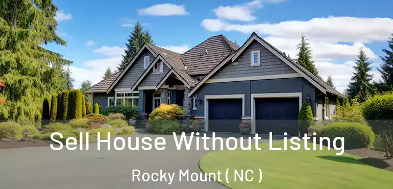  Sell House Without Listing Rocky Mount ( NC )
