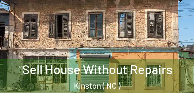  Sell House Without Repairs Kinston ( NC )