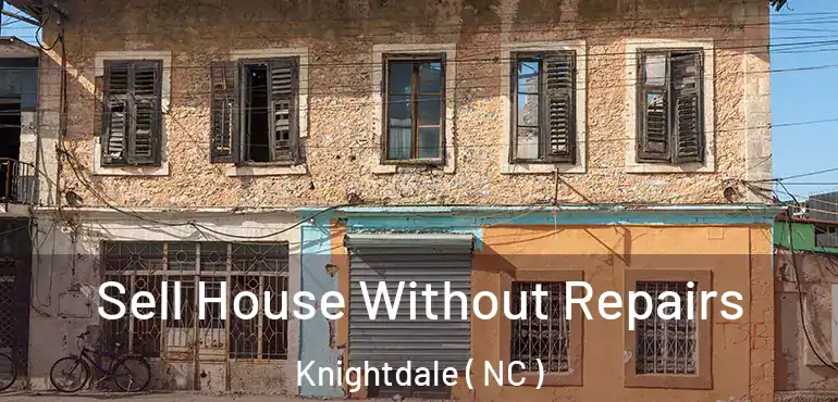  Sell House Without Repairs Knightdale ( NC )