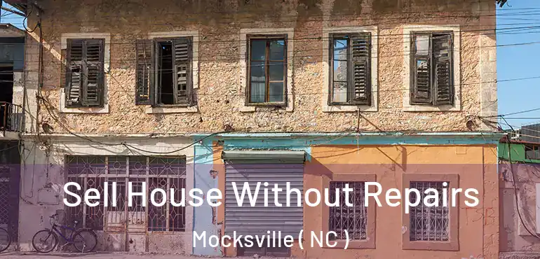  Sell House Without Repairs Mocksville ( NC )