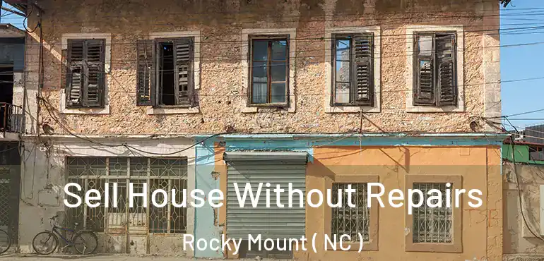  Sell House Without Repairs Rocky Mount ( NC )