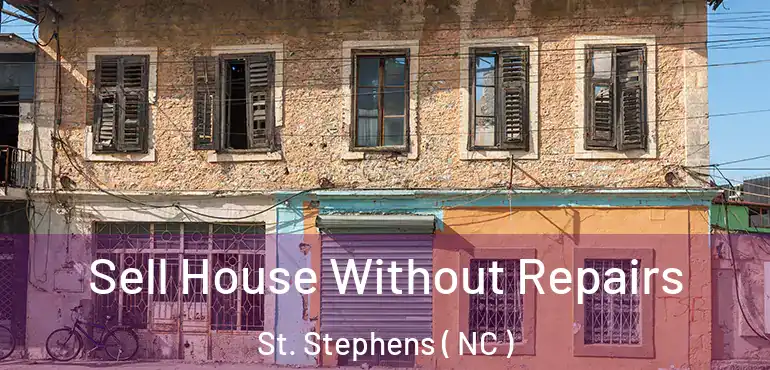  Sell House Without Repairs St. Stephens ( NC )