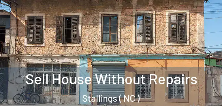  Sell House Without Repairs Stallings ( NC )